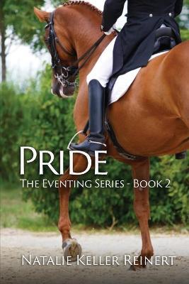 Pride (The Eventing Series: Book Two) - Natalie Keller Reinert