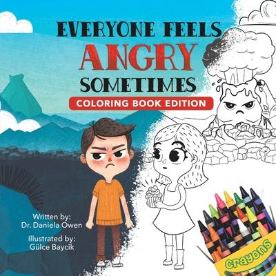 Everyone Feels Angry Sometimes: Coloring Book Edition - Daniela Owen