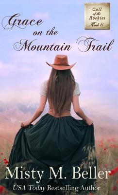 Grace on the Mountain Trail - Misty M. Beller