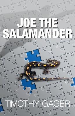 Joe the Salamander - Timothy Gager
