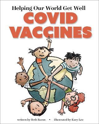 Helping Our World Get Well: Covid Vaccines - Beth Bacon