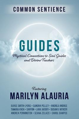 Guides: Mystical Connections to Soul Guides and Divine Teachers - Marilyn Alauria