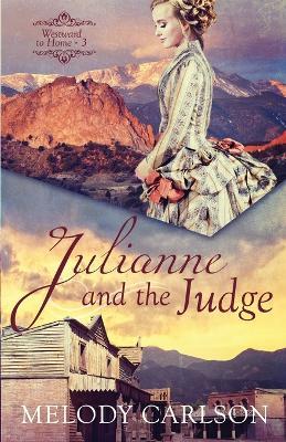 Julianne and the Judge - Melody Carlson