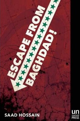 Escape from Baghdad! - Saad Z. Hossain