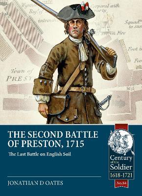 The Second Battle of Preston, 1715: The Last Battle on English Soil - Jonathan David Oates