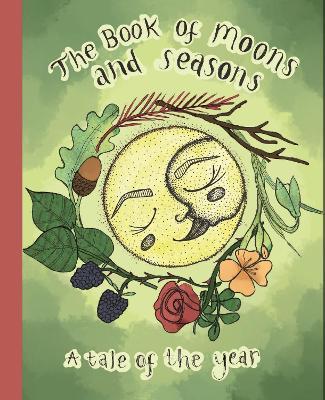 The Book of Moons & Seasons - Hannah Mcdonald