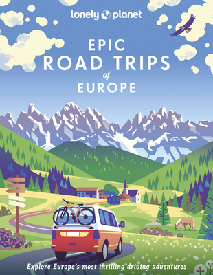 Epic Road Trips of Europe 1 - Lonely Planet