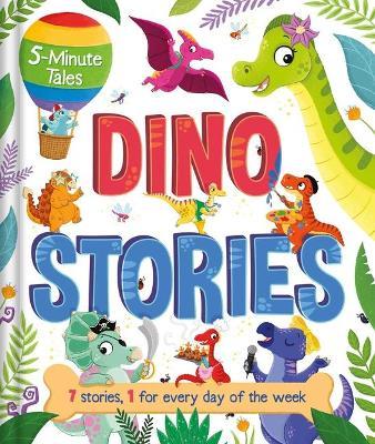 5-Minute Tales: Dino Stories: With 7 Stories, 1 for Every Day of the Week - Igloobooks