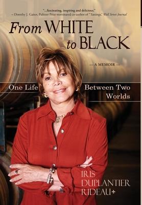 From WHITE to BLACK: One Life Between Two Worlds - Iris Duplantier Rideau