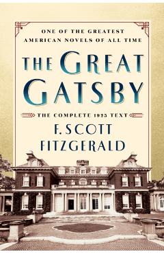 The Great Gatsby Original Classic Edition: The Complete 1925 Text - F. Scott Fitzgerald