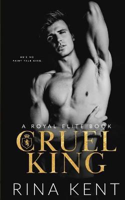 Cruel King: A Dark New Adult Romance - Rina Kent
