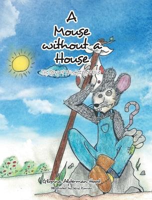 A Mouse without A House: The Story of Munchee the Mouse - Glynna Alderman Hood