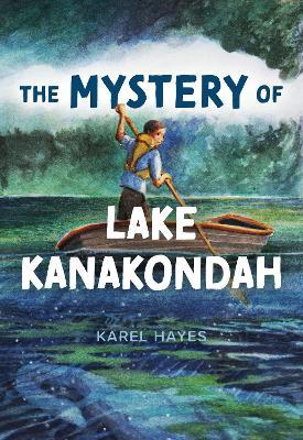 Mystery of Lake Kanakondah - Karel Hayes