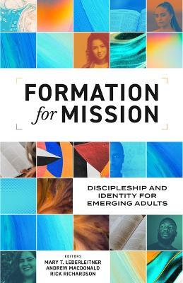 Formation for Mission: Discipleship and Identity for Emerging Adults - Mary T. Lederleitner