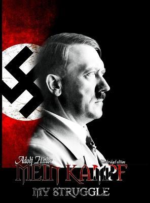 Mein Kampf - My Struggle - Adolf Hitler