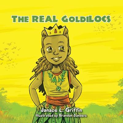 The Real Goldilocs - Janace L. Griffin