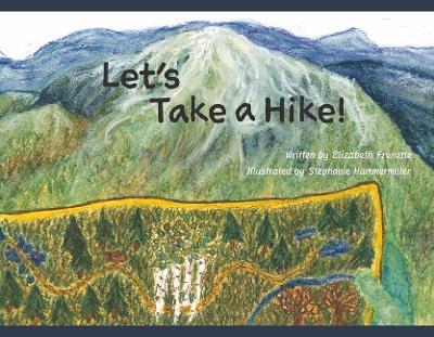 Let's Take a Hike! - Elizabeth Frenette