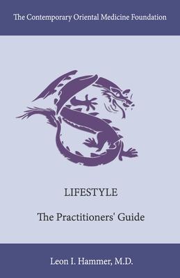 Lifestyle: The Practitioners' Guidevolume 3 - Leon I. Hammer M. D.