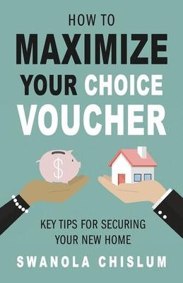How to Maximize Your Choice Voucher - Swanola Chislum
