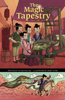 The Magic Tapestry: A Chinese Graphic Folktale - Ailynn Collins