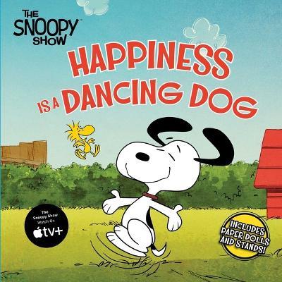 Happiness Is a Dancing Dog - Charles M. Schulz