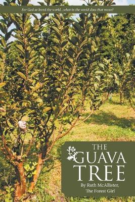 The Guava Tree - Ruth Mcallister The Forest Girl