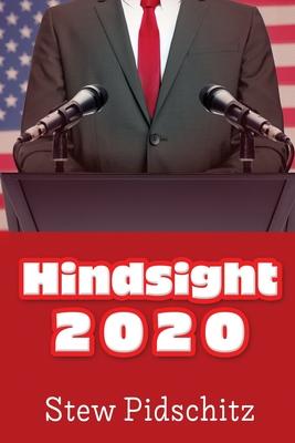Hindsight 2020 - Stew Pidschitz