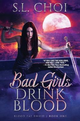 Bad Girls Drink Blood - S. L. Choi