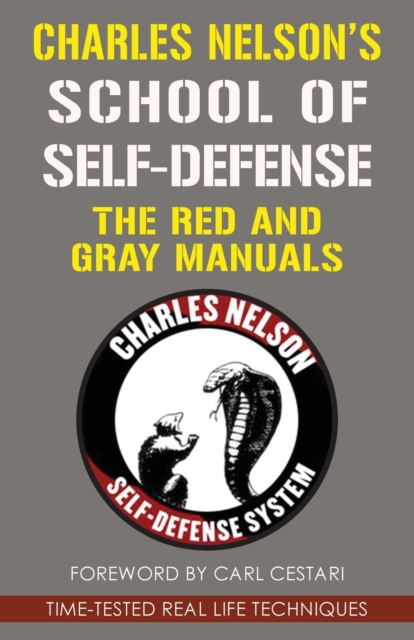 Charles Nelson's School Of Self-defense: The Red and Gray Manuals - Charles Nelson
