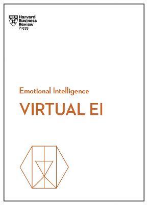 Virtual Ei (HBR Emotional Intelligence Series) - Harvard Business Review
