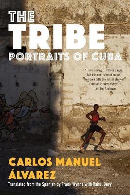 The Tribe: Portraits of Cuba - Carlos Manuel Álvarez