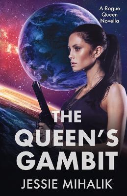 The Queen's Gambit - Jessie Mihalik
