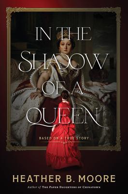In the Shadow of a Queen - Heather B. Moore