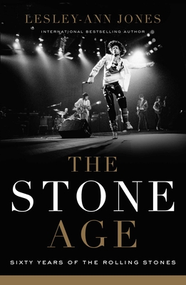 The Stone Age: Sixty Years of the Rolling Stones - Lesley-ann Jones