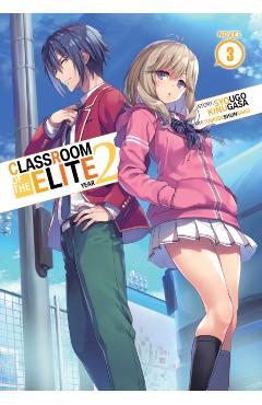 Classroom of the Elite: Year 2 (Light Novel) Vol. 3 - Syougo Kinugasa