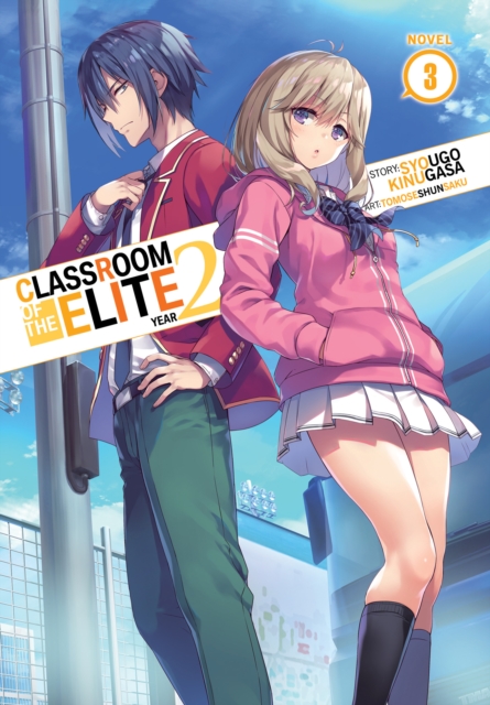 Classroom of the Elite: Year 2 (Light Novel) Vol. 3 - Syougo Kinugasa