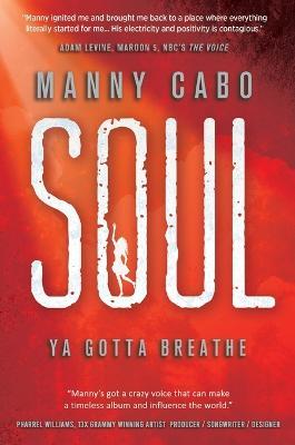 Soul: Ya Gotta Breathe - Manny Cabo