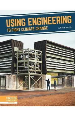 Coperta cărții 'Using Engineering to Fight Climate Change - Susan Wroble'