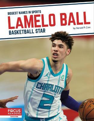 Lamelo Ball: Basketball Star - Harold P. Cain