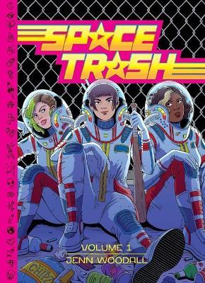 Space Trash Vol. 1: Volume 1 - Jenn Woodall