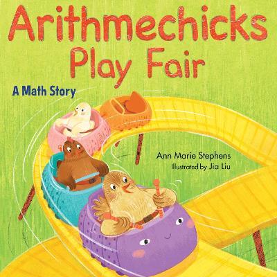 Arithmechicks Play Fair: A Math Story - Ann Marie Stephens
