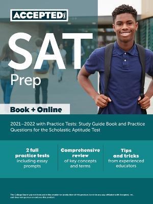 SAT Prep 2021-2022 with Practice Tests: Study Guide Book and Practice Questions for the Scholastic Aptitude Test - Accepted