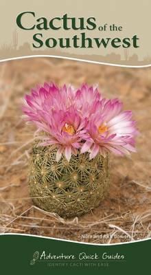 Cactus of the Southwest: Your Way to Easily Identify Cacti - Nora Bowers