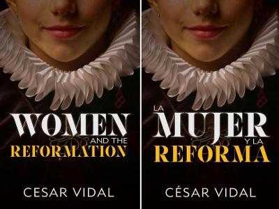 Coperta cărții 'La Mujer Y La Reforma / Women and the Reformation - Cesar Vidal'