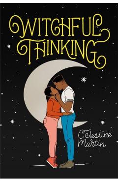 Witchful Thinking - Celestine Martin