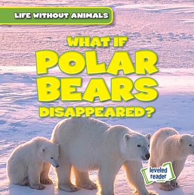 What If Polar Bears Disappeared? - Anthony Ardely