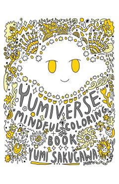 The Yumiverse Mindful Coloring Book - Yumi Sakugawa