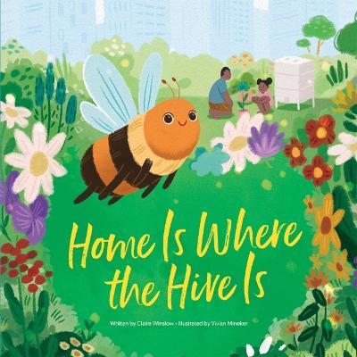 Home Is Where the Hive Is - Claire Winslow