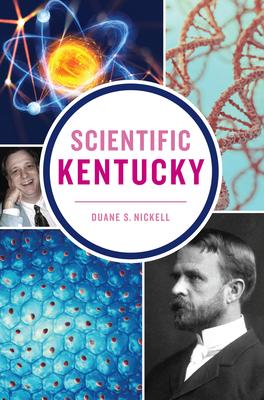 Scientific Kentucky - Duane S. Nickell