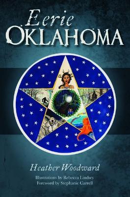 Eerie Oklahoma - Heather Woodward